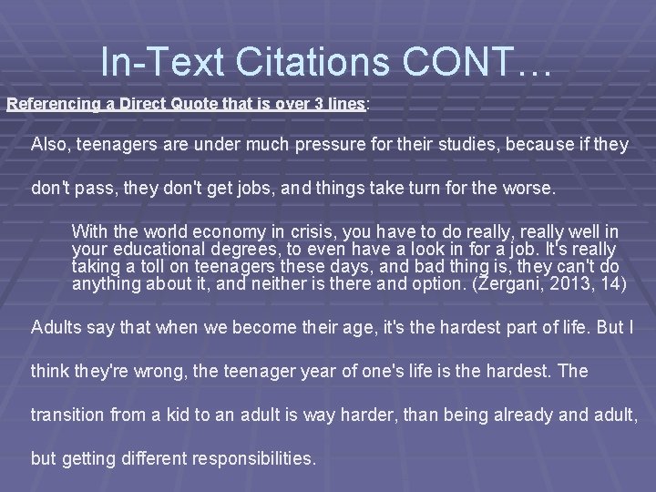 In-Text Citations CONT… Referencing a Direct Quote that is over 3 lines: Also, teenagers In-Text Citations CONT… Referencing a Direct Quote that is over 3 lines: Also, teenagers