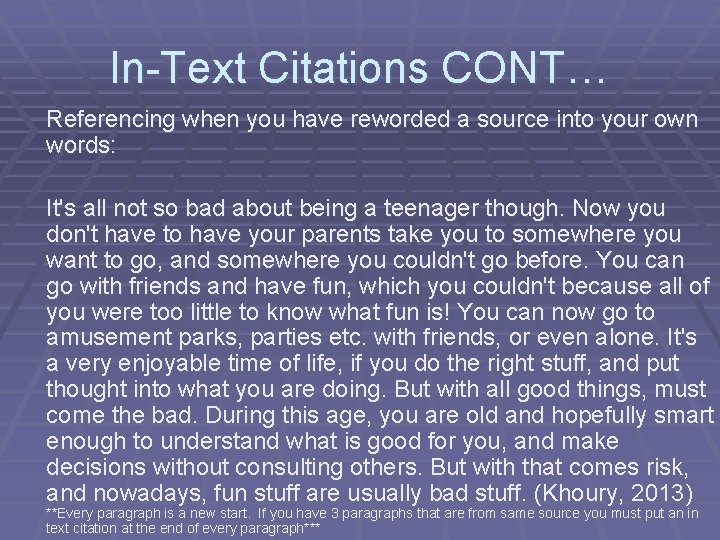 In-Text Citations CONT… Referencing when you have reworded a source into your own words: In-Text Citations CONT… Referencing when you have reworded a source into your own words: