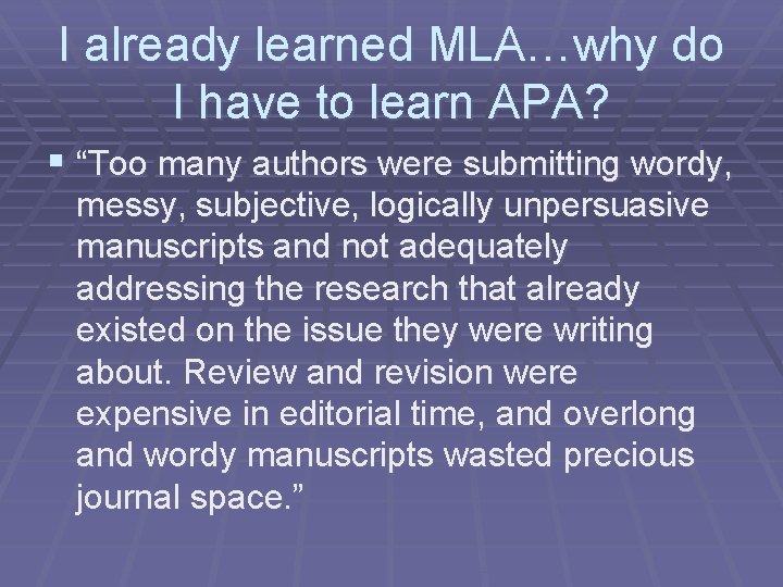 I already learned MLA…why do I have to learn APA? § “Too many authors I already learned MLA…why do I have to learn APA? § “Too many authors