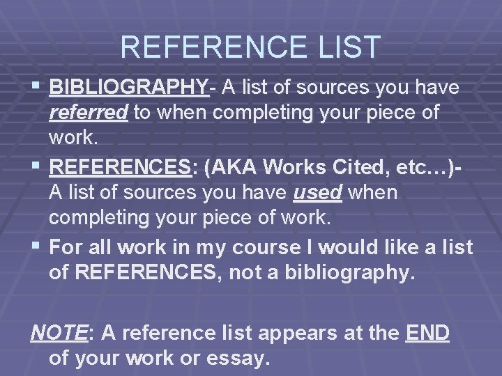 REFERENCE LIST § BIBLIOGRAPHY- A list of sources you have referred to when completing REFERENCE LIST § BIBLIOGRAPHY- A list of sources you have referred to when completing