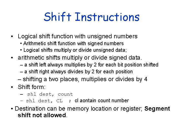 Shift Instructions • Logical shift function with unsigned numbers • Arithmetic shift function with