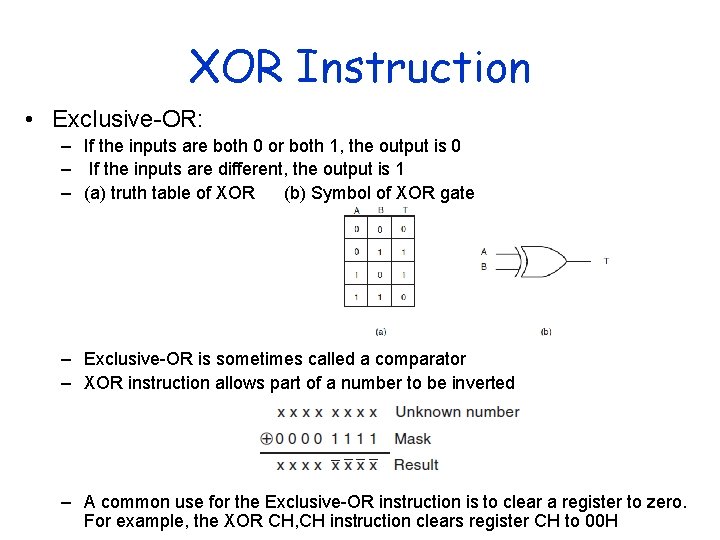 XOR Instruction • Exclusive-OR: – If the inputs are both 0 or both 1,