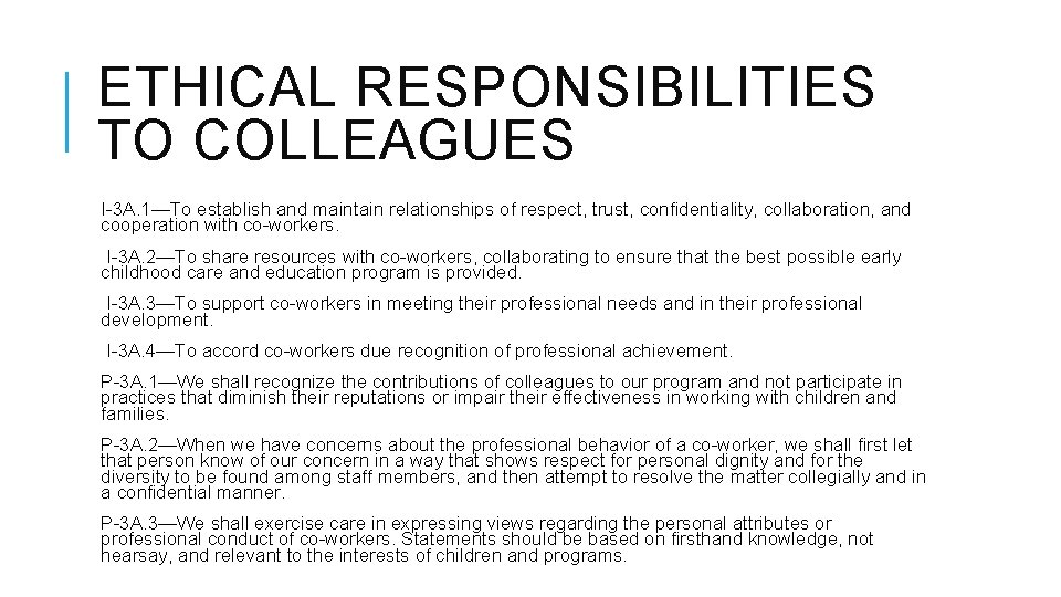 ETHICAL RESPONSIBILITIES TO COLLEAGUES I-3 A. 1—To establish and maintain relationships of respect, trust,