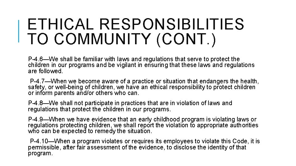ETHICAL RESPONSIBILITIES TO COMMUNITY (CONT. ) P-4. 6—We shall be familiar with laws and