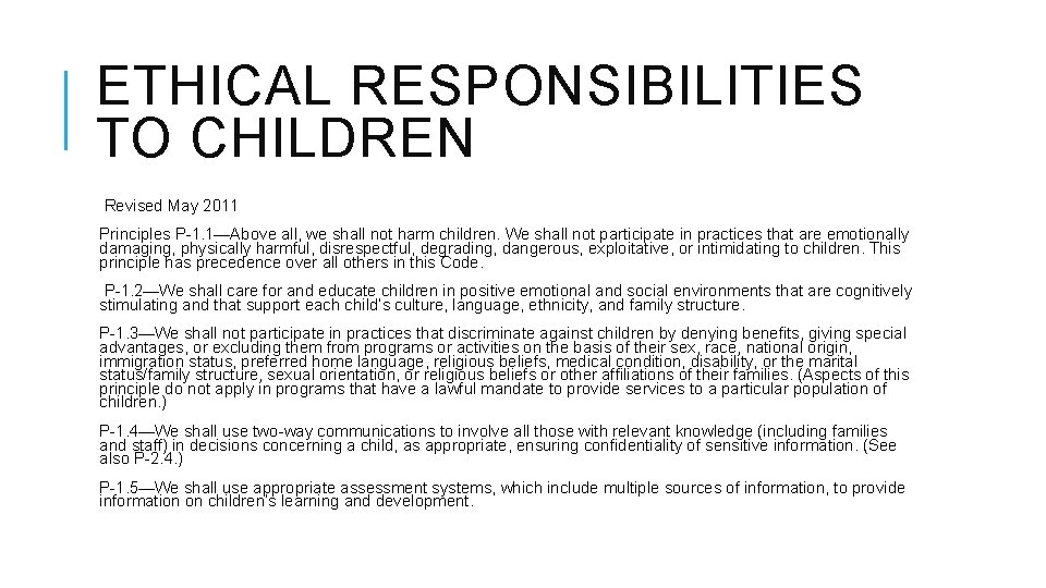 ETHICAL RESPONSIBILITIES TO CHILDREN Revised May 2011 Principles P-1. 1—Above all, we shall not