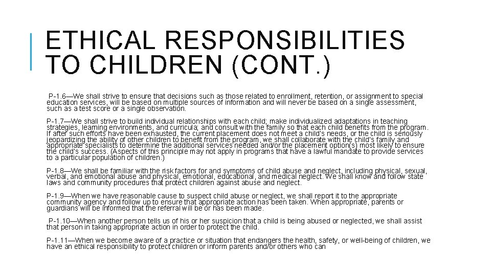 ETHICAL RESPONSIBILITIES TO CHILDREN (CONT. ) P-1. 6—We shall strive to ensure that decisions