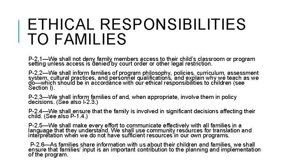 ETHICAL RESPONSIBILITIES TO FAMILIES P-2. 1—We shall not deny family members access to their