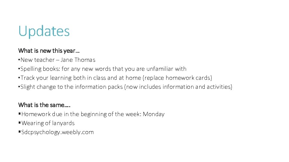 Updates What is new this year… • New teacher – Jane Thomas • Spelling