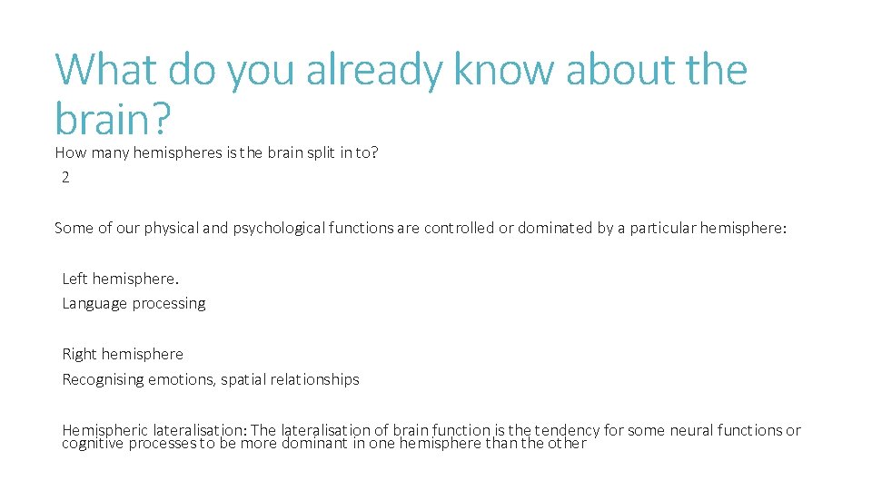 What do you already know about the brain? How many hemispheres is the brain