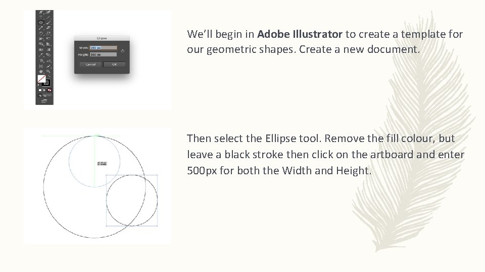 We’ll begin in Adobe Illustrator to create a template for our geometric shapes. Create