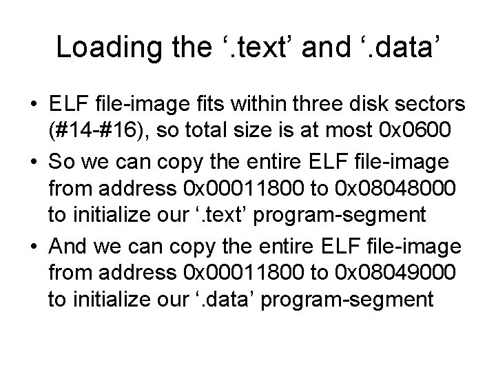 Loading the ‘. text’ and ‘. data’ • ELF file-image fits within three disk