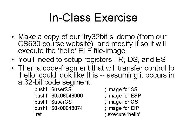 In-Class Exercise • Make a copy of our ‘try 32 bit. s’ demo (from
