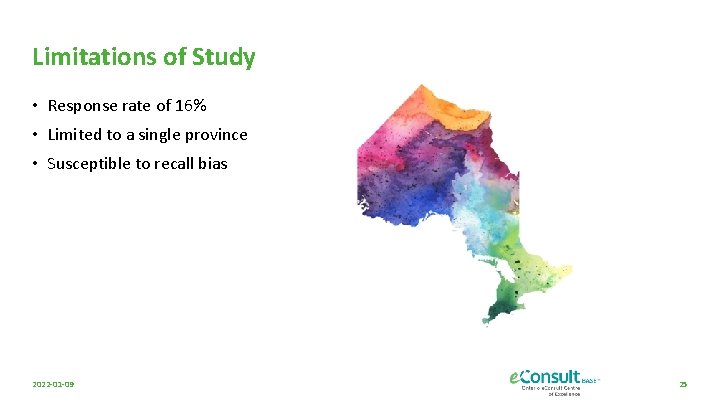 Limitations of Study • Response rate of 16% • Limited to a single province