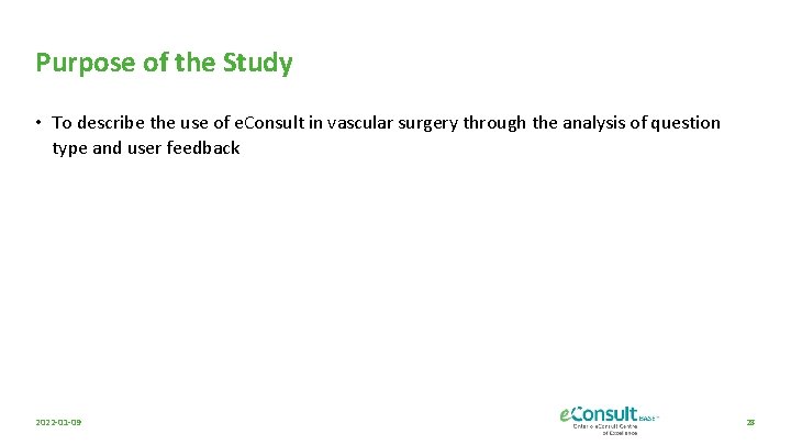 Purpose of the Study • To describe the use of e. Consult in vascular