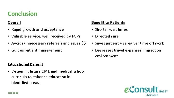 Conclusion Overall Benefit to Patients • Rapid growth and acceptance • Shorter wait times