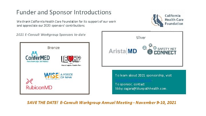 Funder and Sponsor Introductions We thank California Health Care Foundation for its support of
