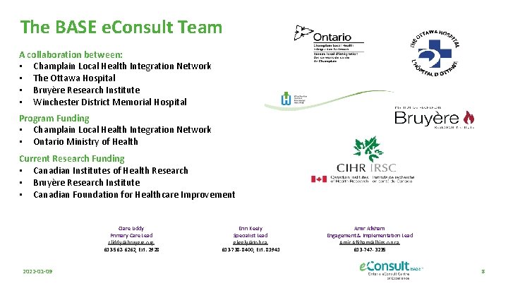 The BASE e. Consult Team A collaboration between: • Champlain Local Health Integration Network