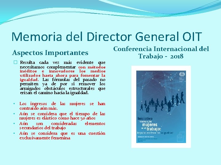 Memoria del Director General OIT Aspectos Importantes � Resulta cada vez ma s evidente