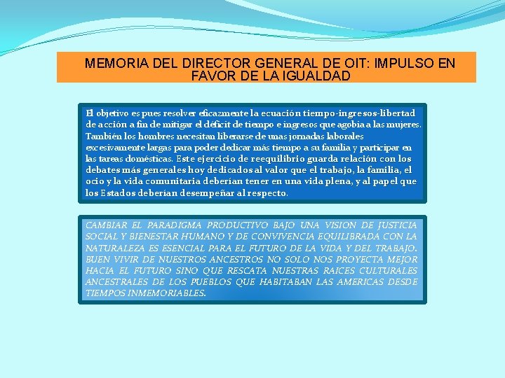 MEMORIA DEL DIRECTOR GENERAL DE OIT: IMPULSO EN FAVOR DE LA IGUALDAD El objetivo