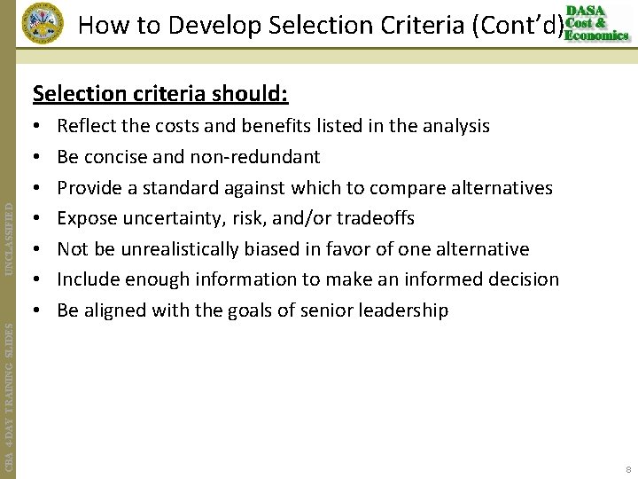 How to Develop Selection Criteria (Cont’d) CBA 4 -DAY TRAINING SLIDES UNCLASSIFIED Selection criteria