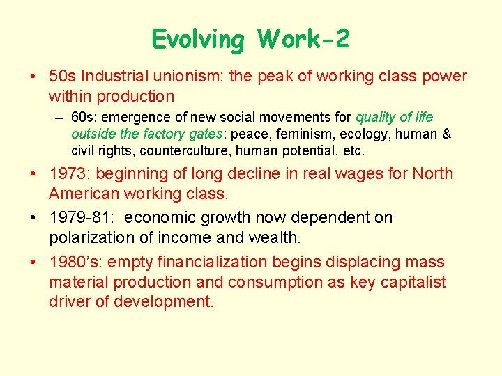Evolving Work-2 • 50 s Industrial unionism: the peak of working class power within