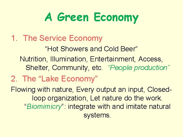 A Green Economy 1. The Service Economy “Hot Showers and Cold Beer” Nutrition, Illumination,