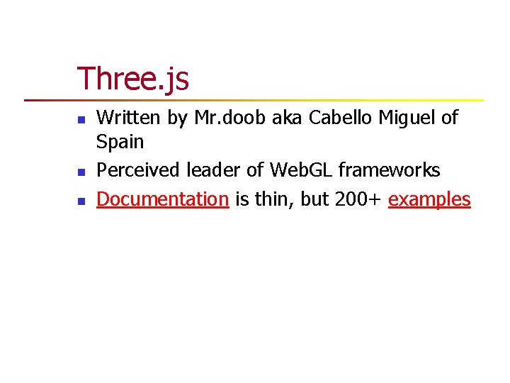 Three. js n n n Written by Mr. doob aka Cabello Miguel of Spain Three. js n n n Written by Mr. doob aka Cabello Miguel of Spain