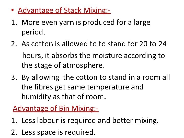  • Advantage of Stack Mixing: 1. More even yarn is produced for a