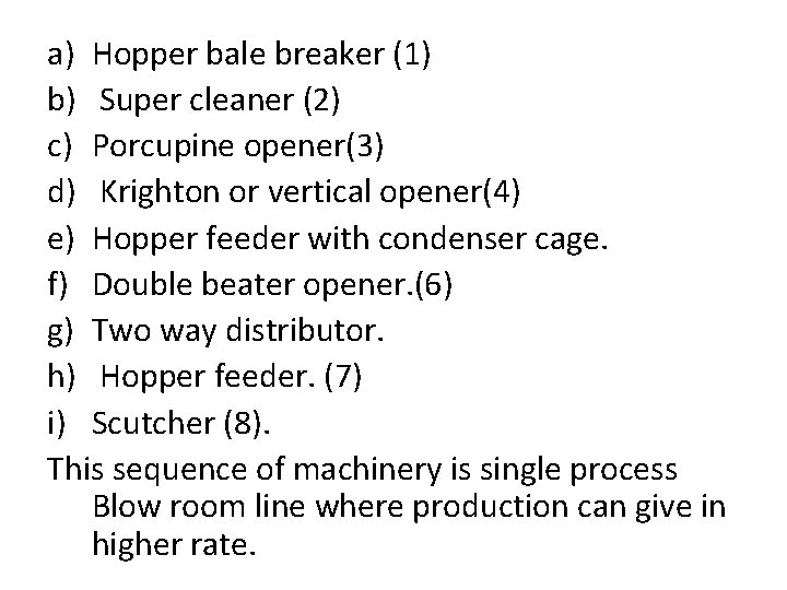 a) Hopper bale breaker (1) b) Super cleaner (2) c) Porcupine opener(3) d) Krighton