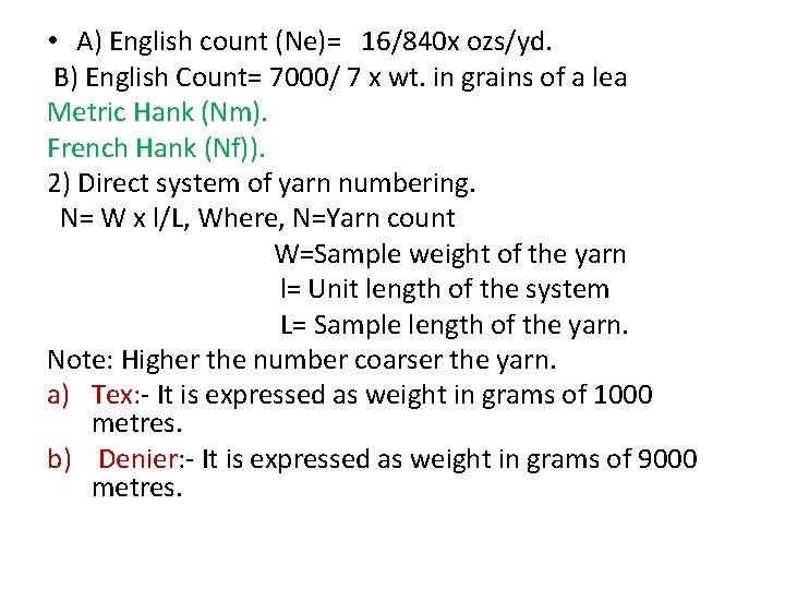  • A) English count (Ne)= 16/840 x ozs/yd. B) English Count= 7000/ 7