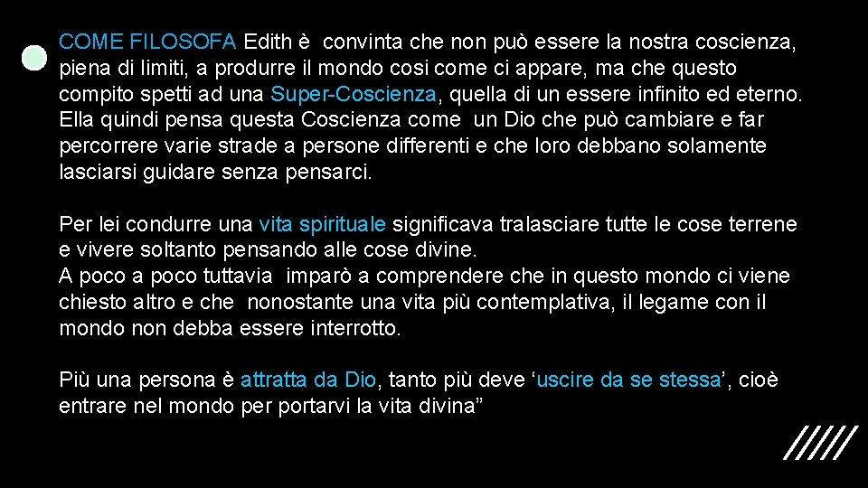 COME FILOSOFA Edith è convinta che non può essere la nostra coscienza, piena di