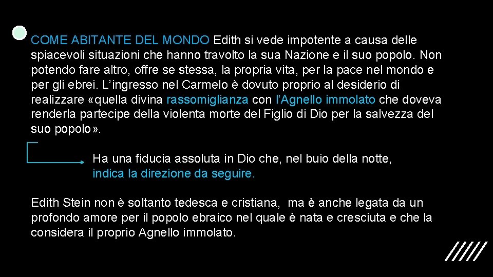 COME ABITANTE DEL MONDO Edith si vede impotente a causa delle spiacevoli situazioni che