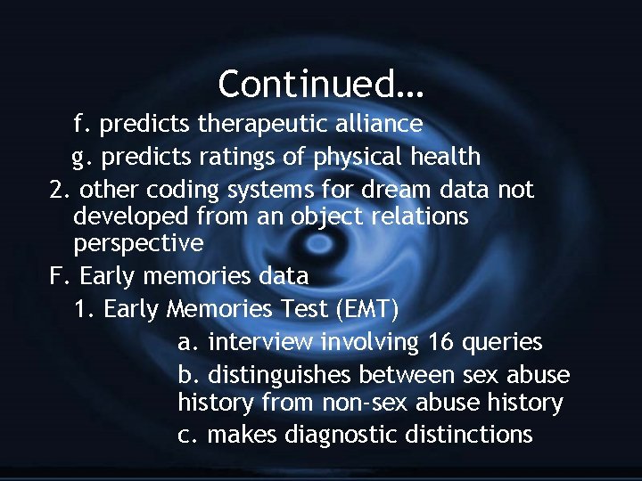 Continued… f. predicts therapeutic alliance g. predicts ratings of physical health 2. other coding