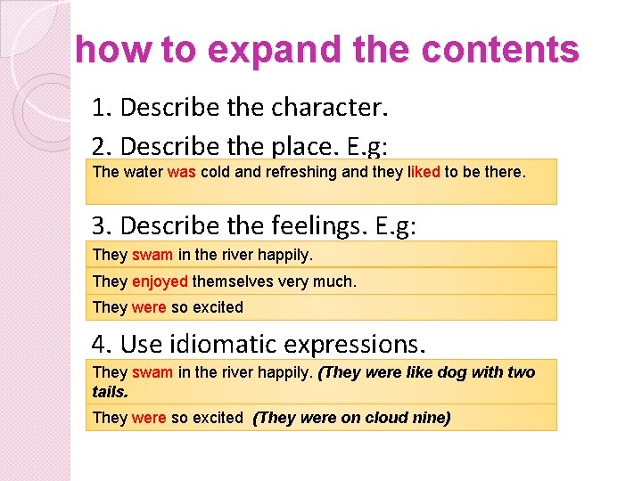 how to expand the contents 1. Describe the character. 2. Describe the place. E.