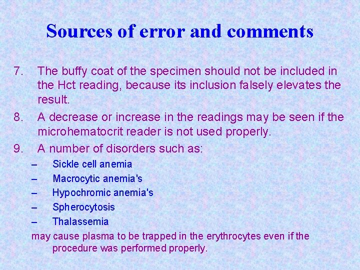 Sources of error and comments 7. 8. 9. The buffy coat of the specimen