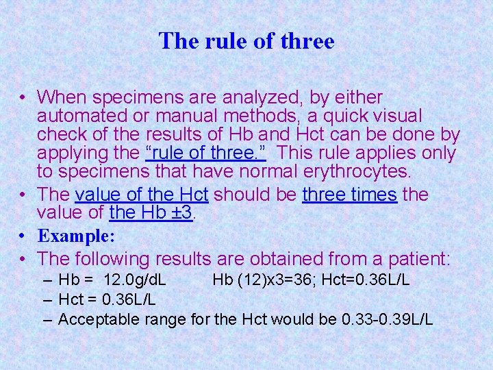 The rule of three • When specimens are analyzed, by either automated or manual