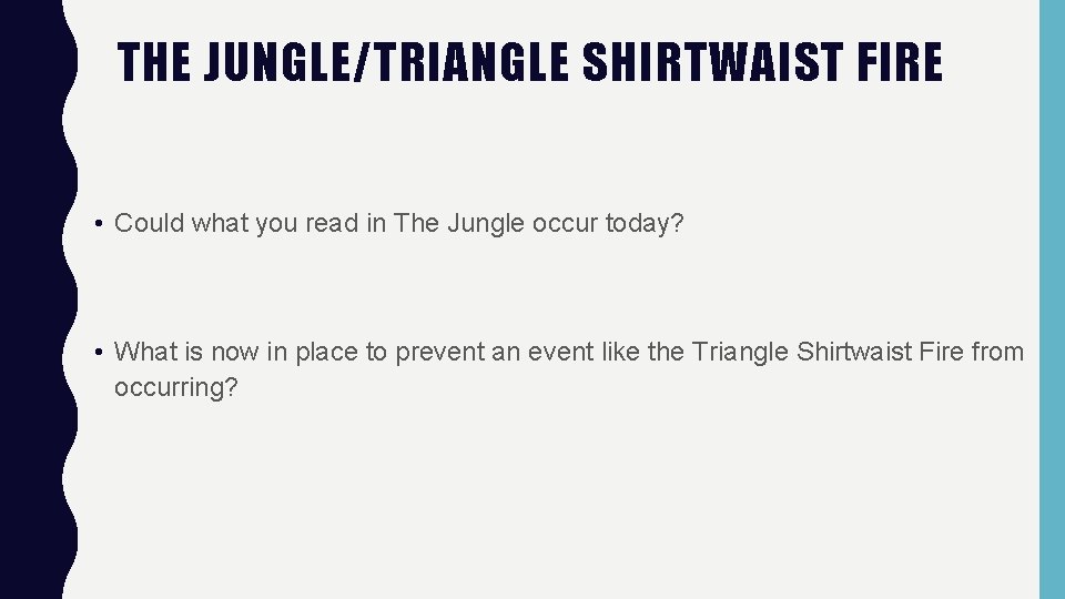 THE JUNGLE/TRIANGLE SHIRTWAIST FIRE • Could what you read in The Jungle occur today?