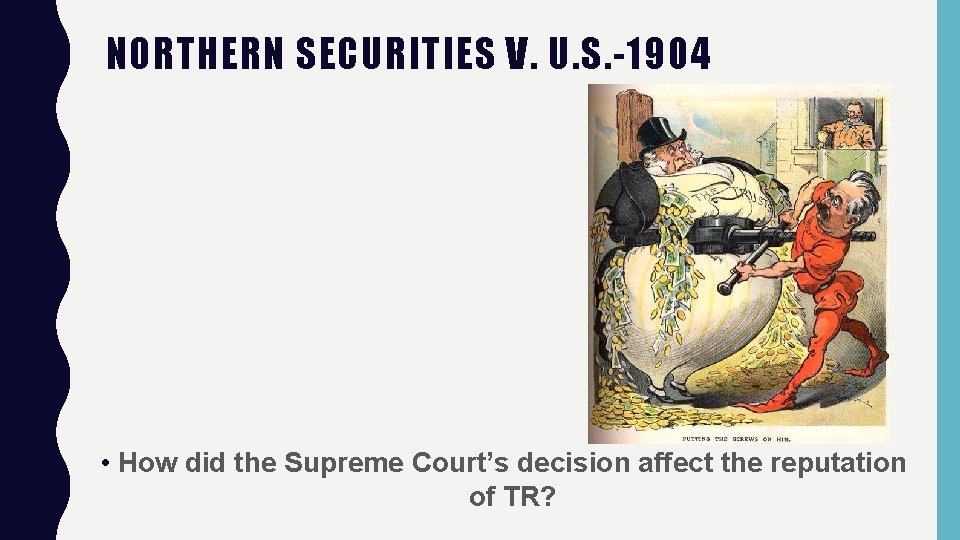 NORTHERN SECURITIES V. U. S. -1904 • How did the Supreme Court’s decision affect