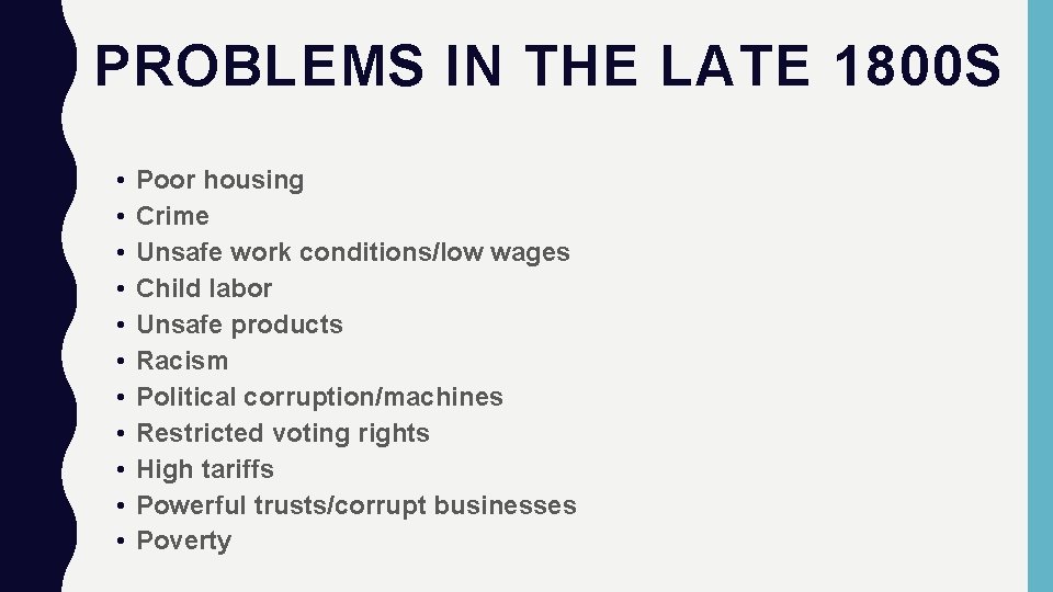 PROBLEMS IN THE LATE 1800 S • • • Poor housing Crime Unsafe work