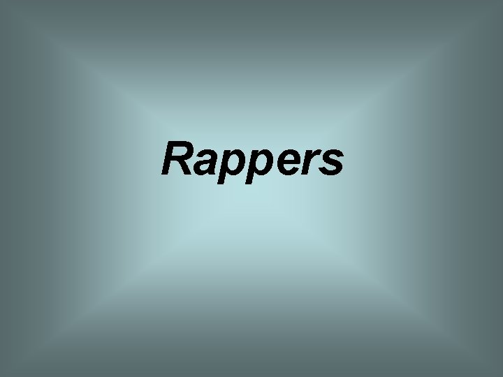 Rappers 