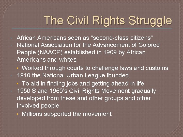 The Civil Rights Struggle African Americans seen as “second-class citizens” National Association for the