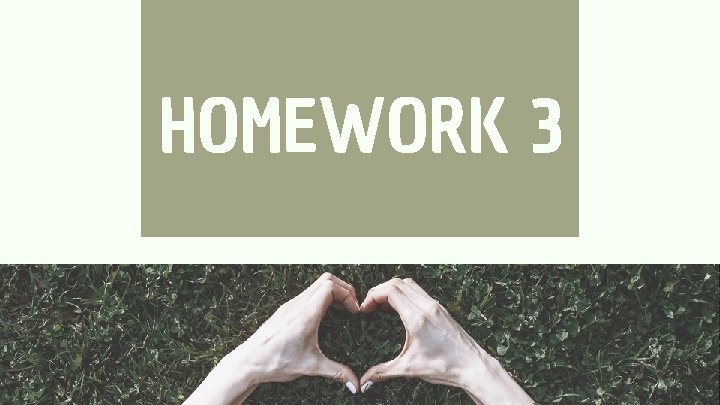 HOMEWORK 3 