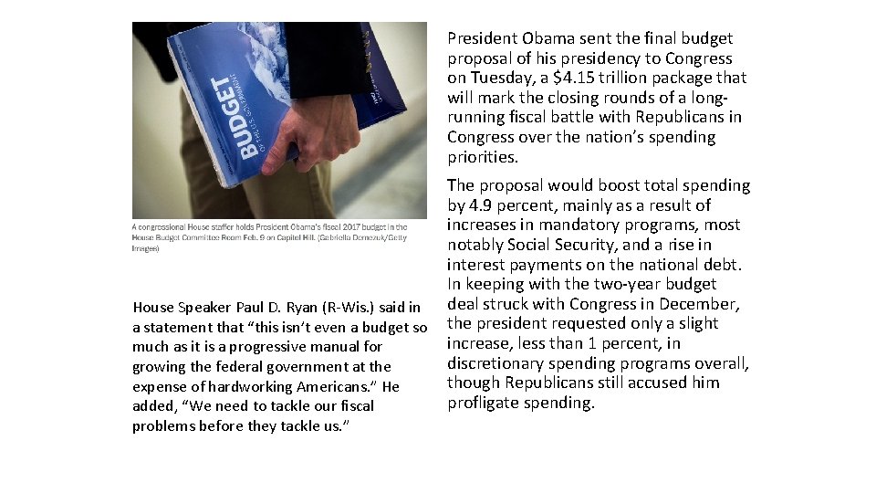  • President Obama sent the final budget proposal of his presidency to Congress