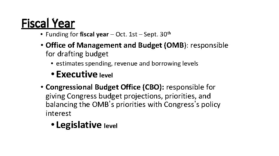 Fiscal Year • Funding for fiscal year – Oct. 1 st – Sept. 30