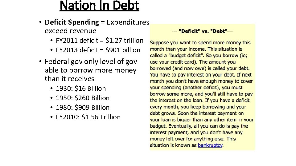 Nation In Debt • Deficit Spending = Expenditures exceed revenue • FY 2011 deficit