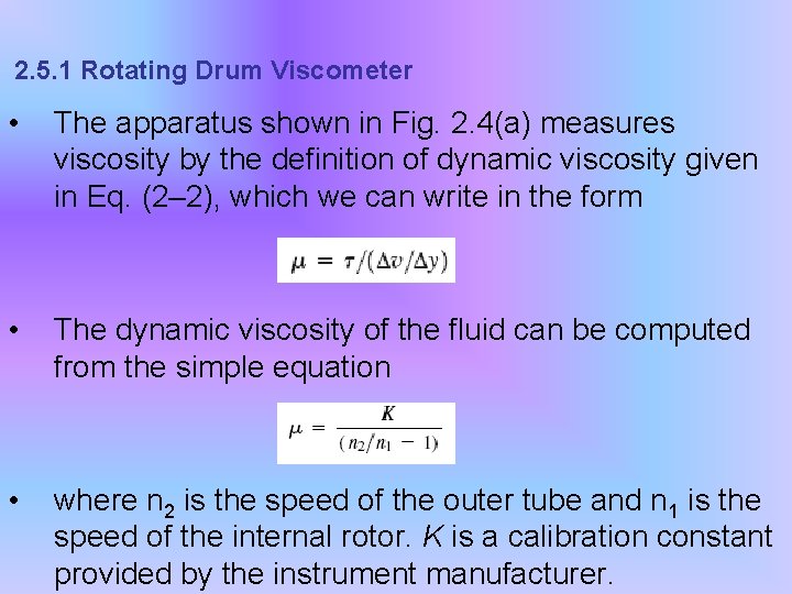 2. 5. 1 Rotating Drum Viscometer • The apparatus shown in Fig. 2. 4(a)
