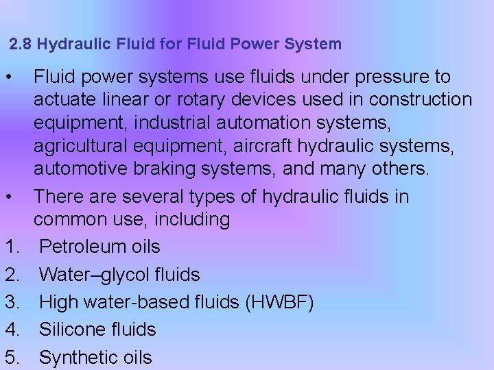 2. 8 Hydraulic Fluid for Fluid Power System • • 1. 2. 3. 4.