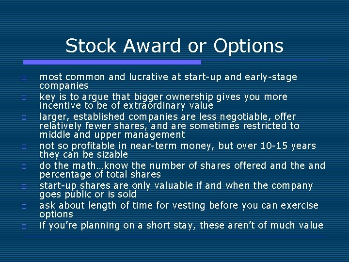 Stock Award or Options o o o o most common and lucrative at start-up