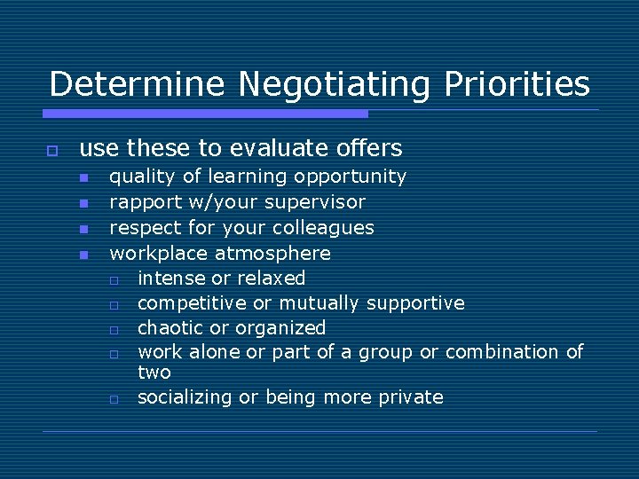 Determine Negotiating Priorities o use these to evaluate offers n n quality of learning