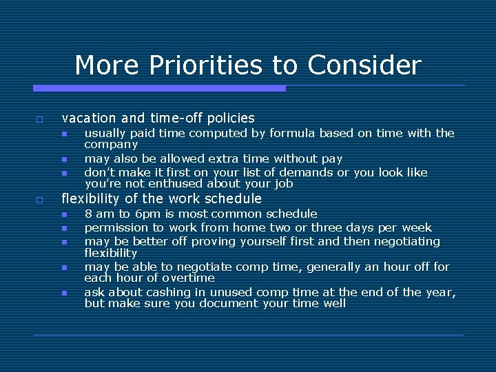 More Priorities to Consider o vacation and time-off policies n n n o usually